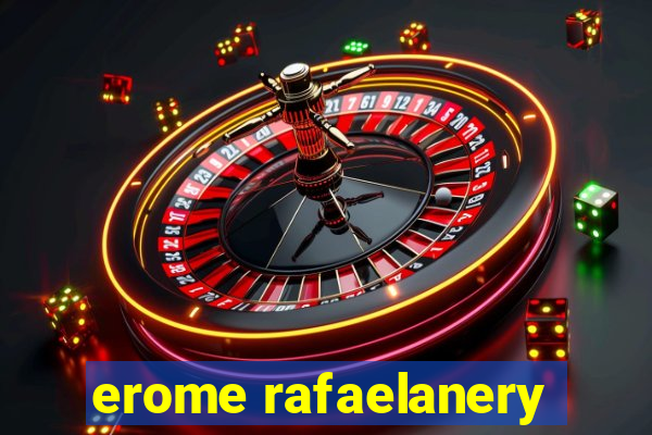 erome rafaelanery