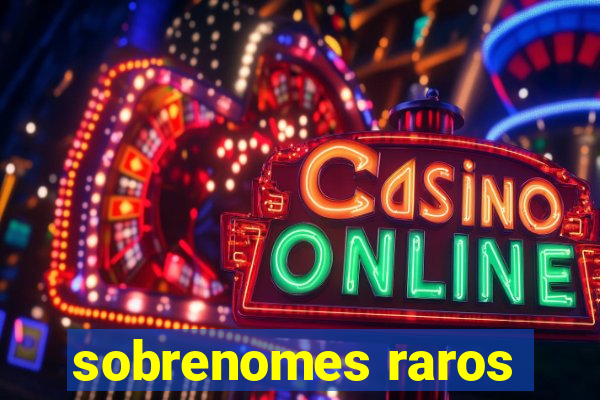 sobrenomes raros