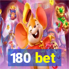 180 bet