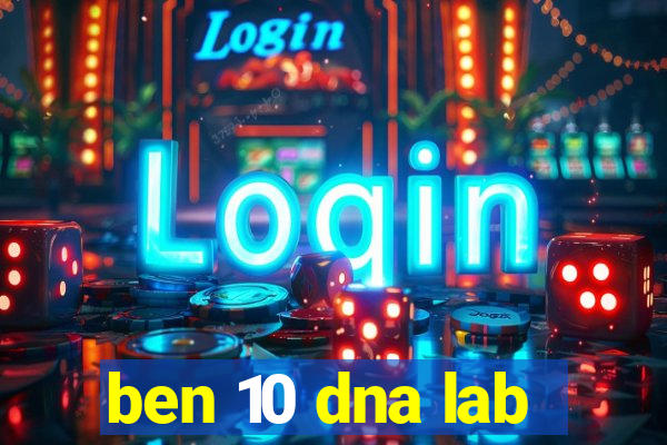 ben 10 dna lab