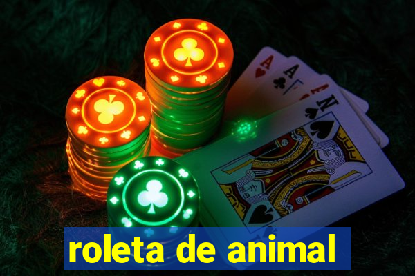 roleta de animal