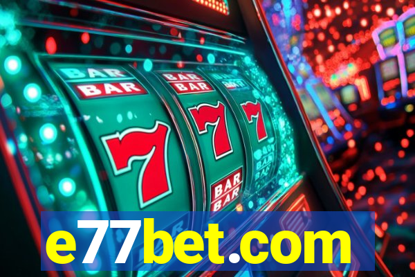 e77bet.com