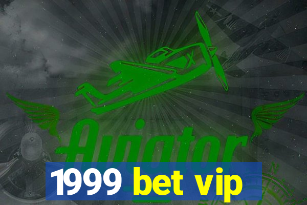 1999 bet vip