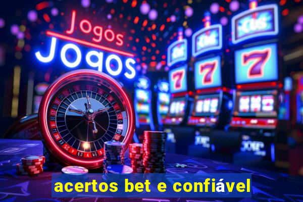 acertos bet e confiável