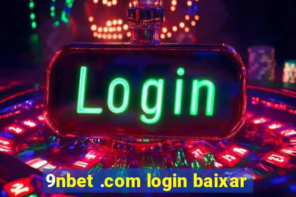 9nbet .com login baixar