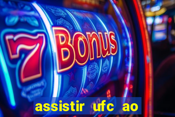 assistir ufc ao vivo futemax