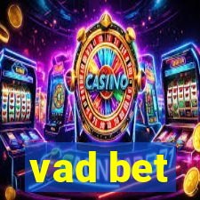 vad bet