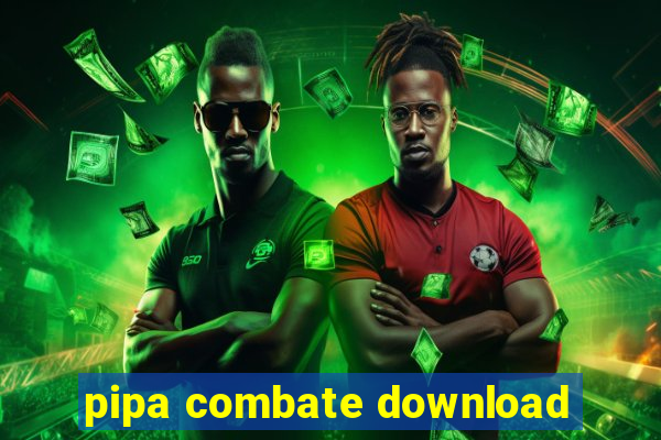 pipa combate download