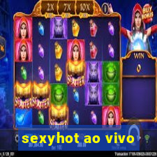 sexyhot ao vivo