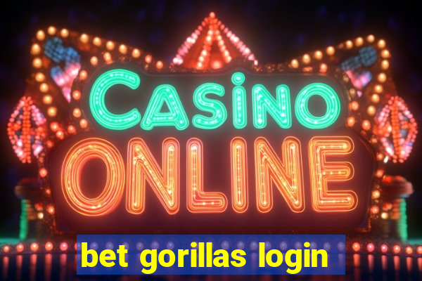 bet gorillas login