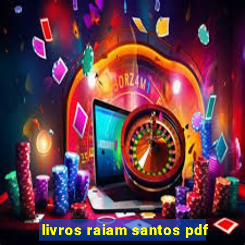 livros raiam santos pdf