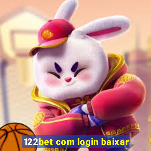 122bet com login baixar