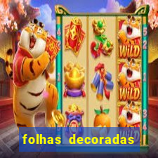 folhas decoradas para imprimir