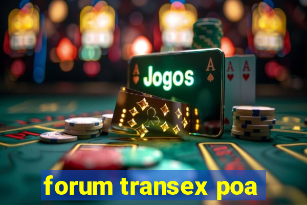 forum transex poa