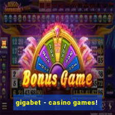 gigabet - casino games!