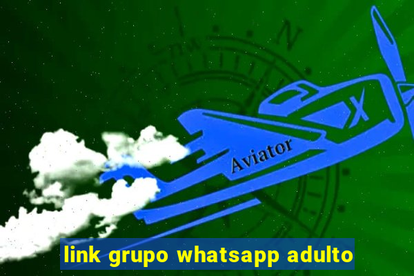 link grupo whatsapp adulto