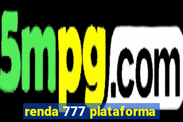 renda 777 plataforma