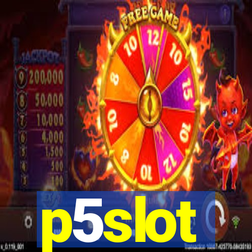 p5slot