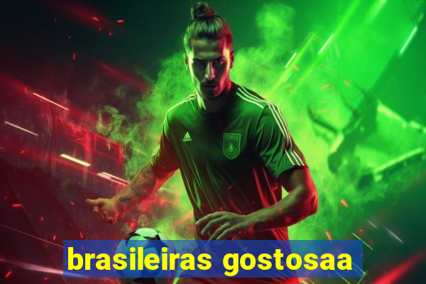 brasileiras gostosaa