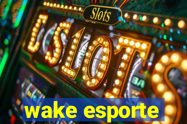 wake esporte