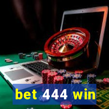 bet 444 win