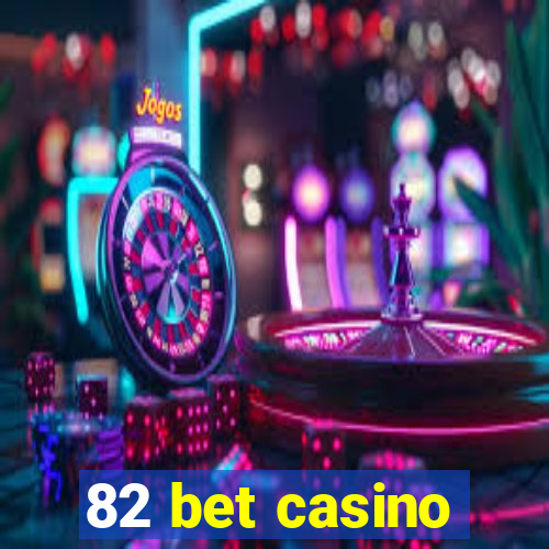 82 bet casino