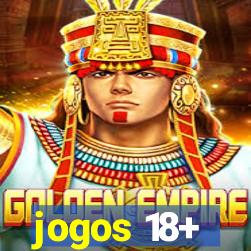 jogos 18+