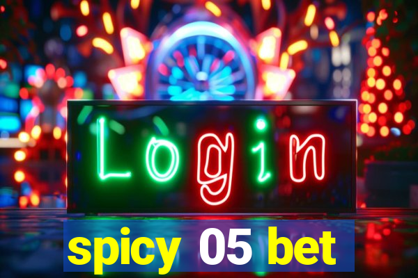 spicy 05 bet