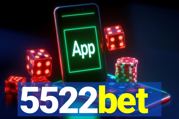 5522bet