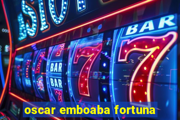 oscar emboaba fortuna