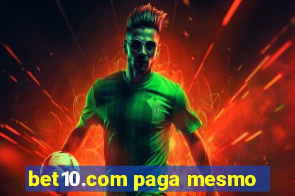 bet10.com paga mesmo