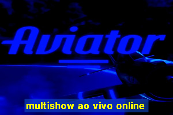 multishow ao vivo online