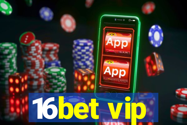 16bet vip