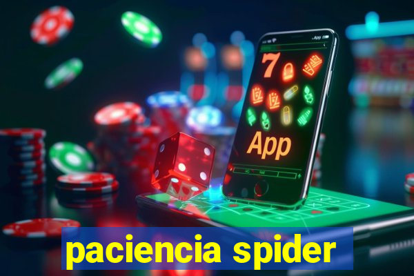 paciencia spider