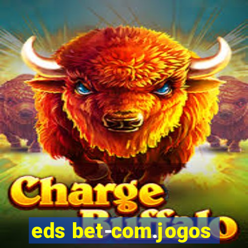 eds bet-com.jogos