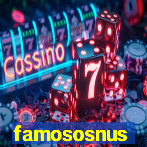 famososnus