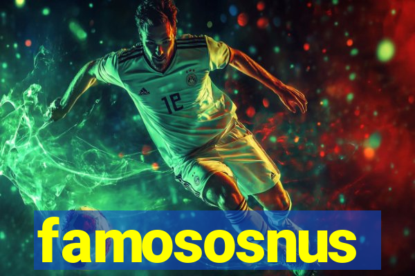 famososnus