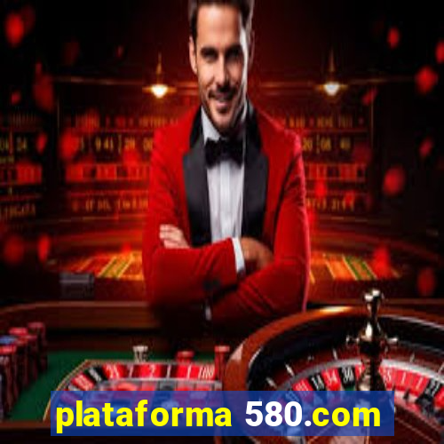 plataforma 580.com