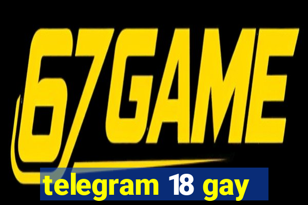 telegram 18 gay