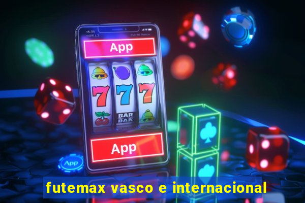 futemax vasco e internacional