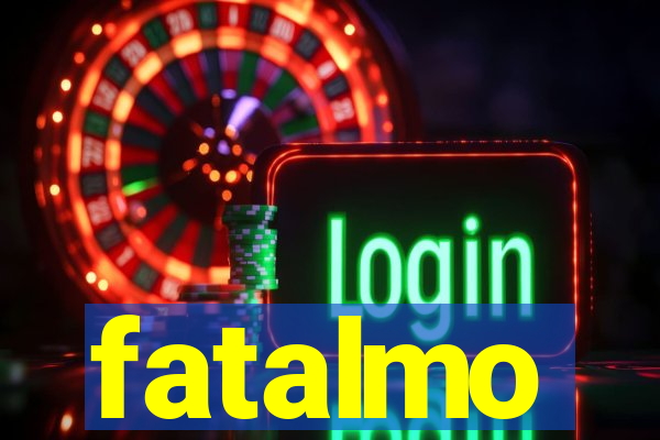 fatalmo