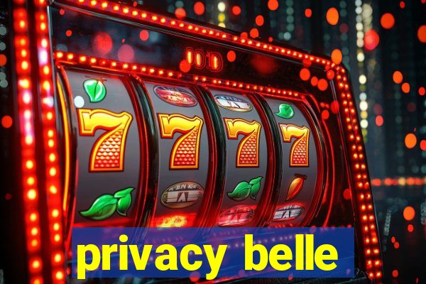 privacy belle