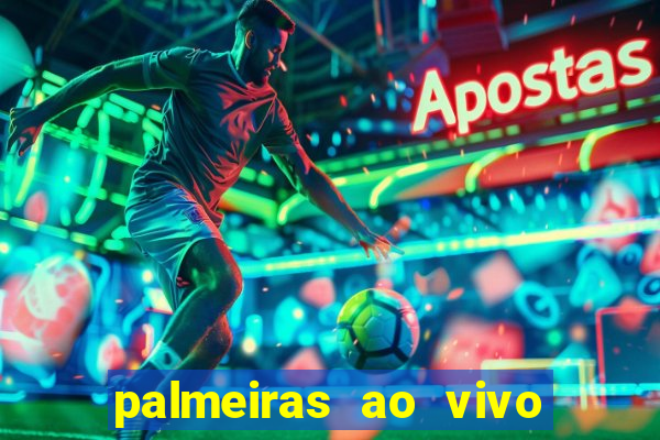 palmeiras ao vivo futebol play