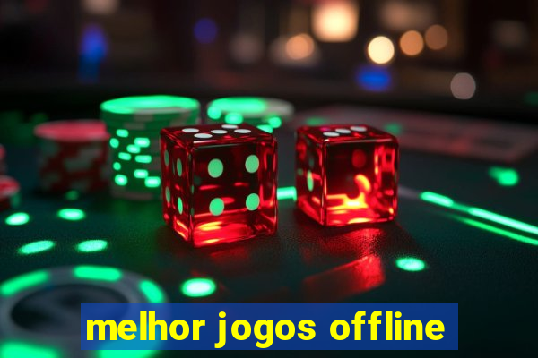 melhor jogos offline