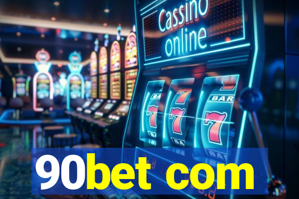 90bet com