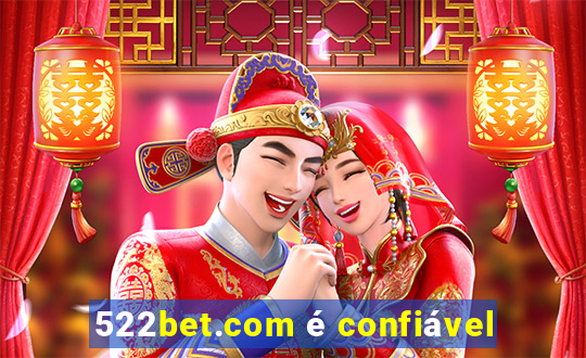 522bet.com é confiável