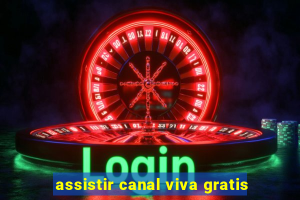 assistir canal viva gratis