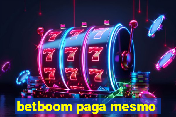 betboom paga mesmo