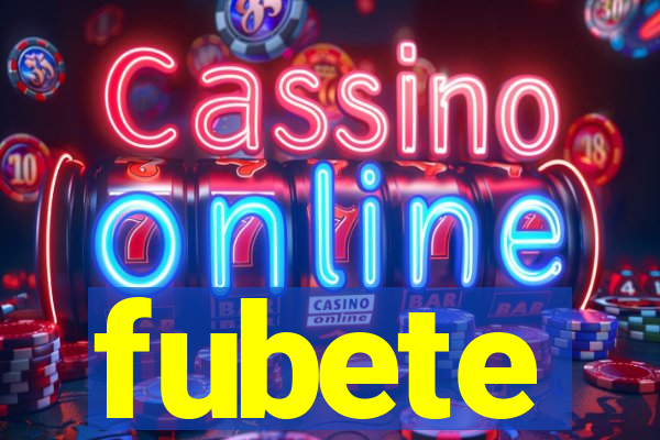 fubete