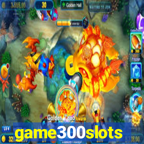 game300slots